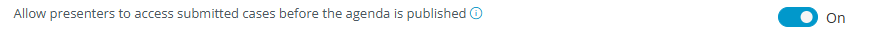 Allow presenters to access submitted cases before the agenda is published
